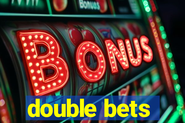 double bets